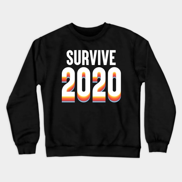 Survive 2020 Crewneck Sweatshirt by artsylab